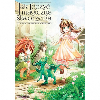 Jak leczyć magiczne stworzenia. Dziennik medycyny magicznej Tom 3