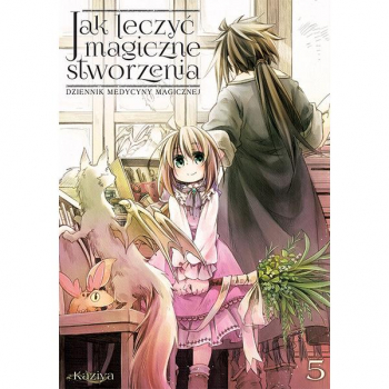 Jak leczyć magiczne stworzenia. Dziennik medycyny magicznej Tom 5