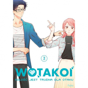 Wotakoi. Miłość jest trudna dla otaku Tom 3
