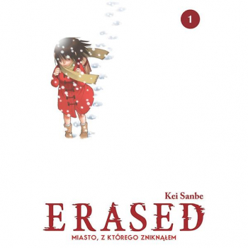 ERASED Miasto, z którego zniknąłem Tom 1