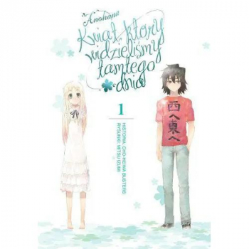 ANOHANA - Kwiat który widzieliśmy tamtego dnia Tom 01