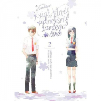 ANOHANA - Kwiat który widzieliśmy tamtego dnia Tom 02
