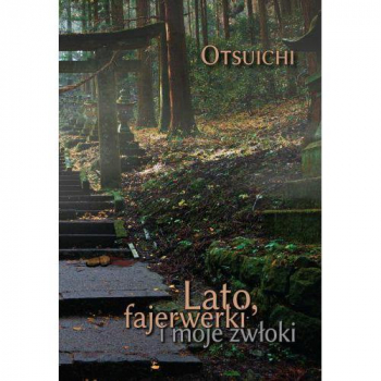 Lato, fajerwerki i moje zwłoki