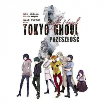 Tokyo Ghoul Przeszłosc LN