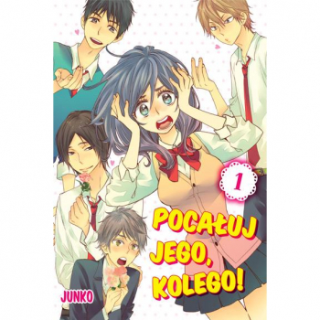 Pocaluj jego, kolego! Tom 1