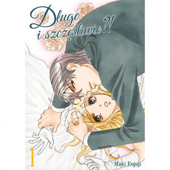 Długo i szczęśliwie?! Tom 1