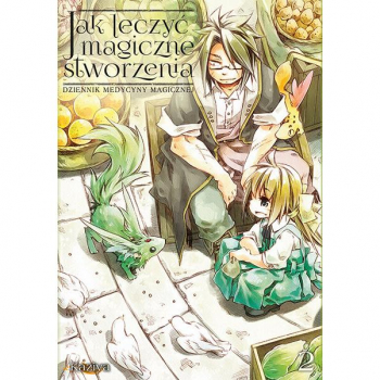 Jak leczyć magiczne stworzenia. Dziennik medycyny magicznej Tom 2