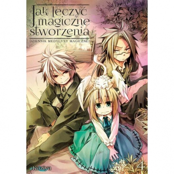 Jak leczyć magiczne stworzenia. Dziennik medycyny magicznej Tom 4