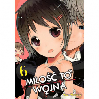 KAGUYA-SAMA Miłość to wojna Tom 6
