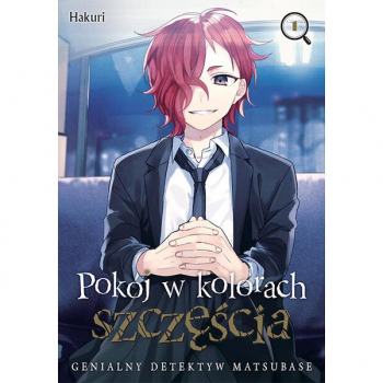Pokój w kolorach szczęścia. Genialny detektyw Matsubase Tom 1